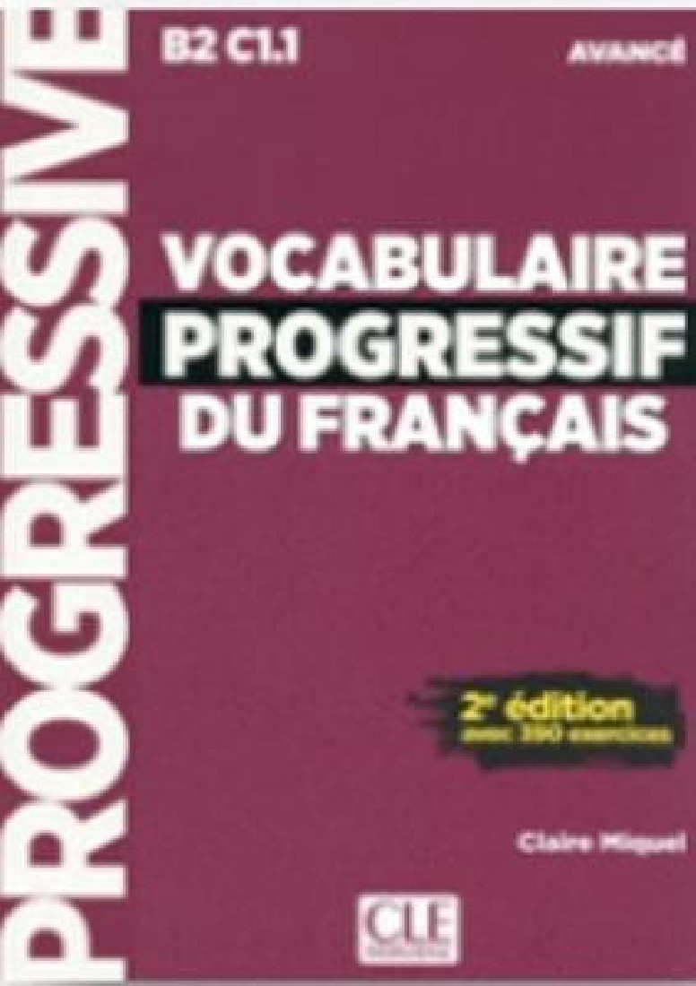 VOCABULAIRE PROGRESSIF DU FRANCAIS AVANCE (+ CD) AVEC 390 EXERCICES 2ND ED
