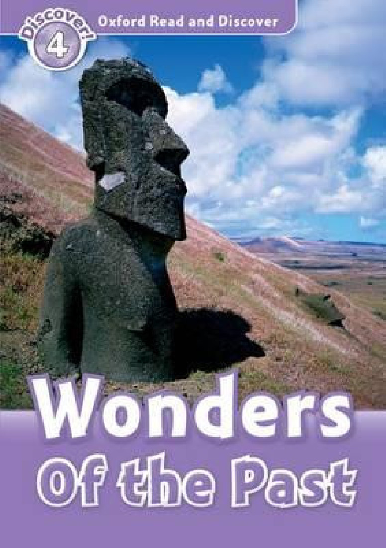 OXFORD READ & DISCOVER 4: WONDERS OF THE PAST