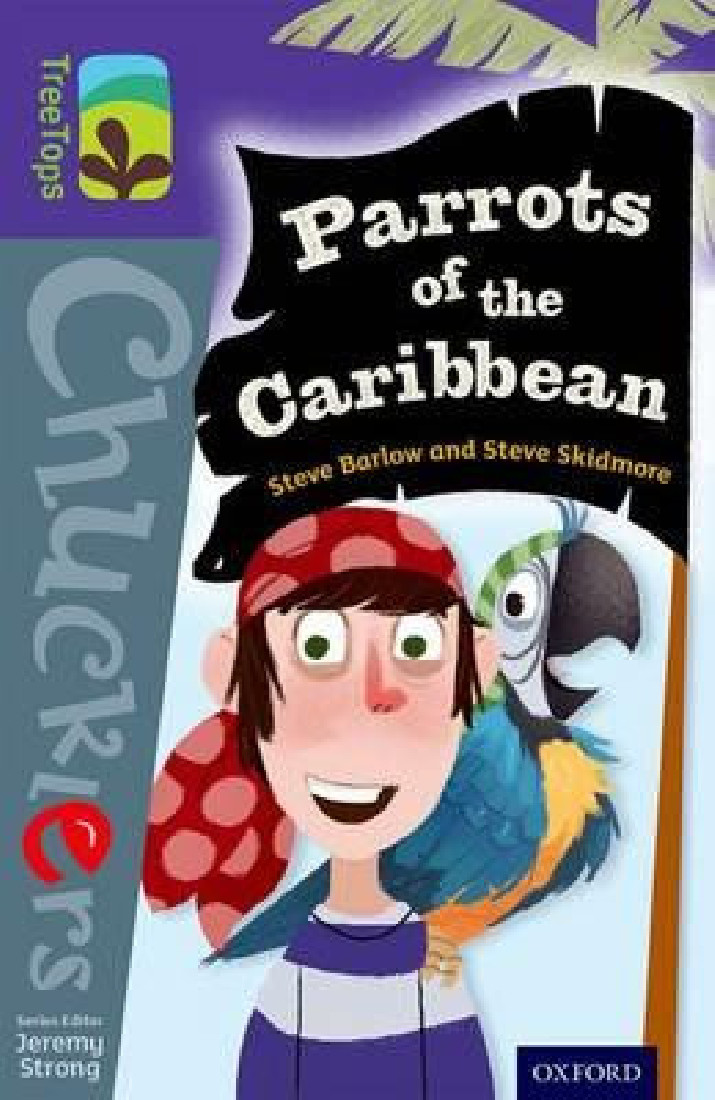 OXFORD READING TREE TREE TOPS CHUCKLERS: PARROTS OF THE CARIBBEAN (STAGE 11)
