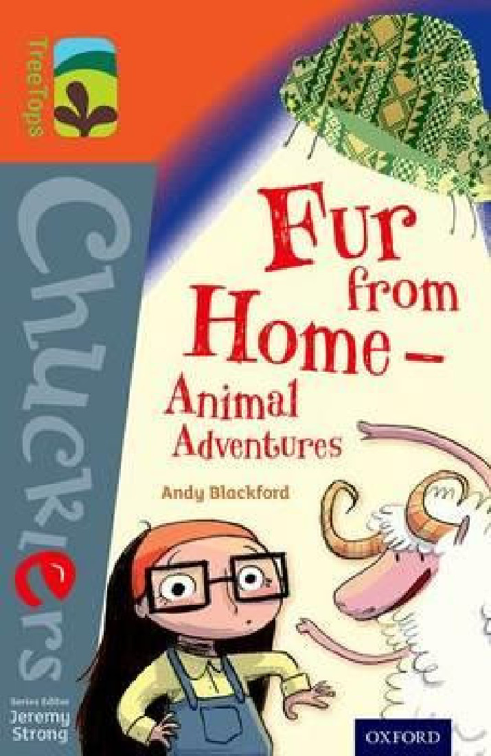 OXFORD READING TREE TREE TOPS CHUCKLERS: FUR FROM HOME ANIMAL ADVENTURES (STAGE 13)