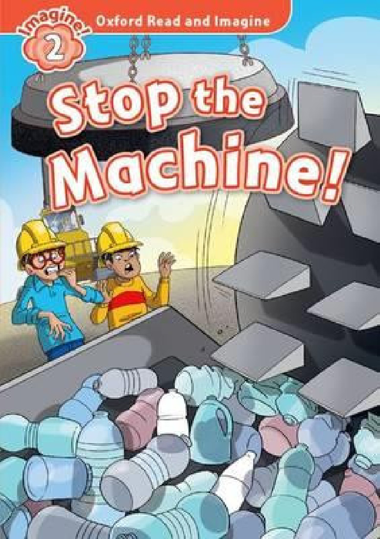 OXFORD READ & IMAGINE 2: STOP THE MACHINE