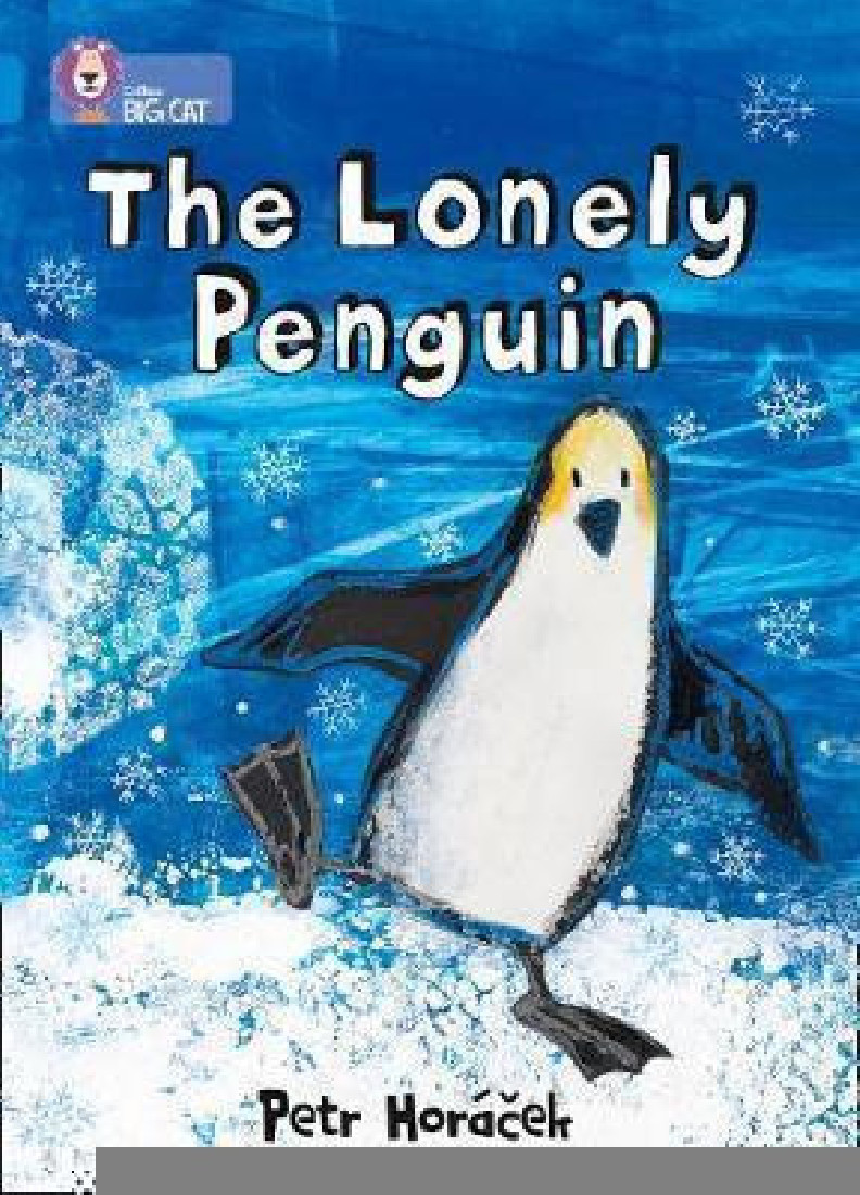 COLLINS BIG CAT : THE LONELY PENGUIN BAND 04/BLUE PB