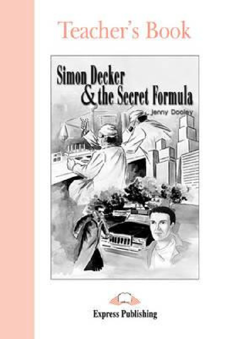 ELT GR 1: SIMON DECKER & THE SECRET FORMULA TCHRS