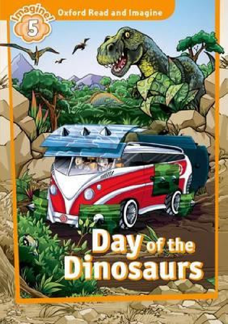 OXFORD READ AND IMAGINE 5 : DAY OF THE DINOSAUR
