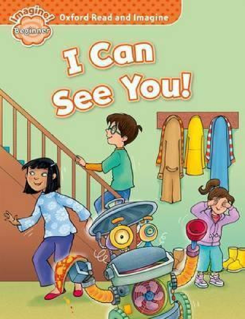 OXFORD READ & IMAGINE BEGINNER: I CAN SEE YOU!