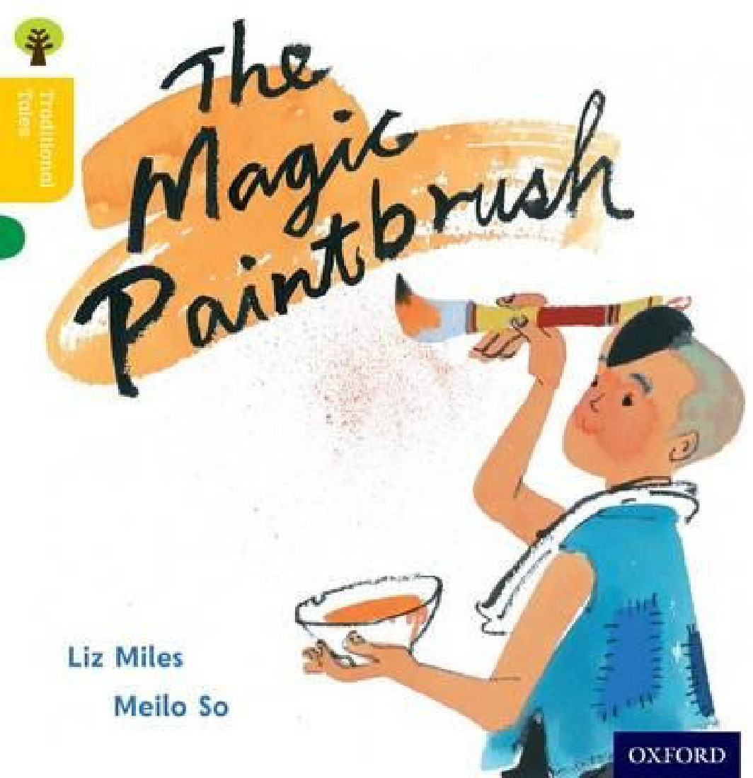 OXFORD READING TREE TRADITIONAL TALES LEVEL 5: THE MAGIC PAINTBRUSH