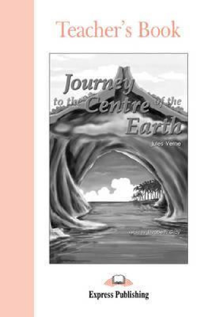 ELT GR 1: JOURNEY TO THE CENTRE OF THE EARTH TCHRS
