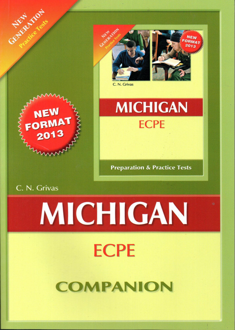 MICHIGAN PROFICIENCY (ECPE) PREPARATION&PRACT.TESTS COMPANION(NEW GENERATION-NEW FORMAT 2013)