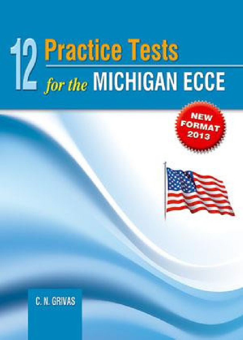 12 PRACTICE TESTS FOR THE MICHIGAN ECCE 2013