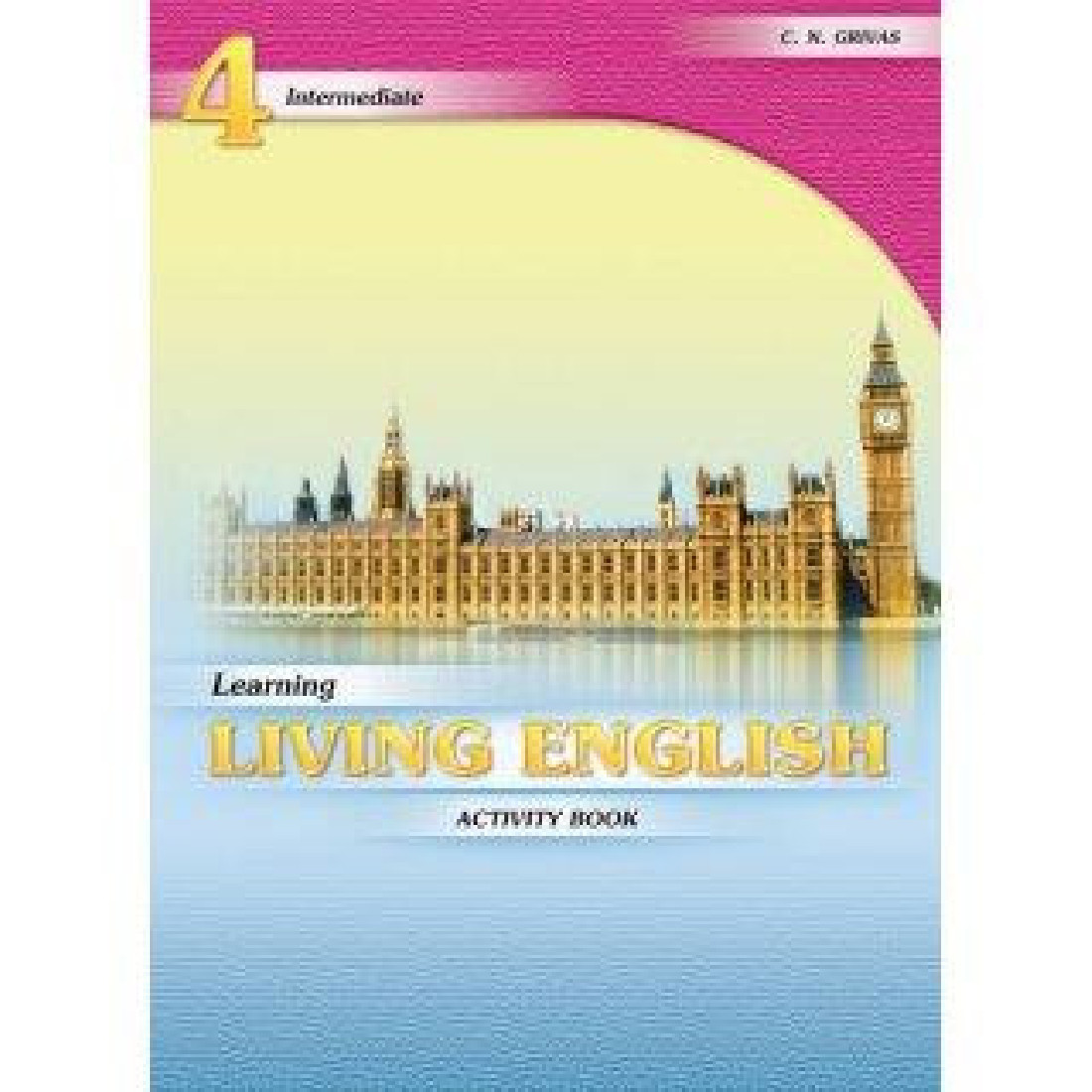 LEARNING LIVING ENGLISH 4 WORKBOOK