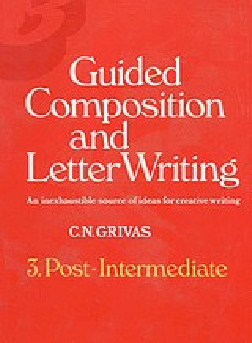 GUIDED COMPOSITION & LETTER WRITING 3 UPPER-INTERMEDIATE