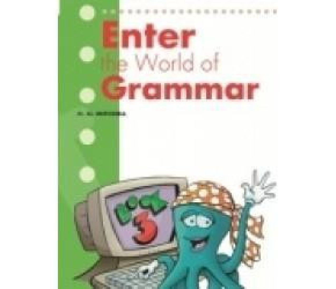 ENTER THE WORLD OF GRAMMAR 3 STUDENTS BOOK