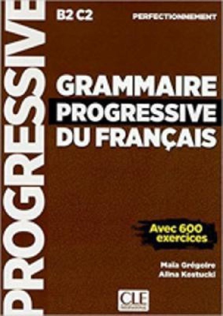 GRAMMAIRE PROGRESSIVE FRANCAIS PERFECTIONNEMENT UPDATED