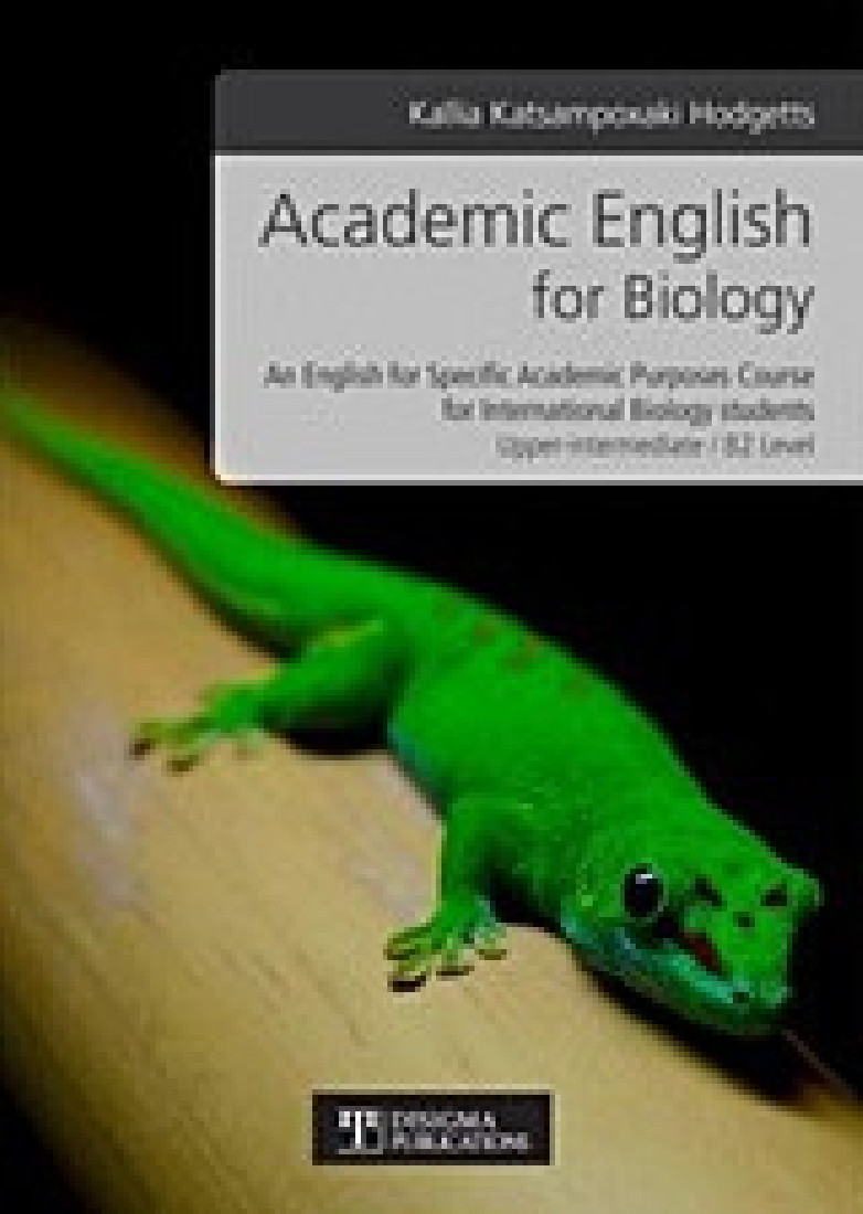 Academic English for Biology: AN ENGLISH FOR SPECIFIC ACADEMIC PURPOSES COURSE FOR INTERNATIONAL BIOLOGY STUDENTS / UPPER-INTERMEDIATE B2 LEVEL