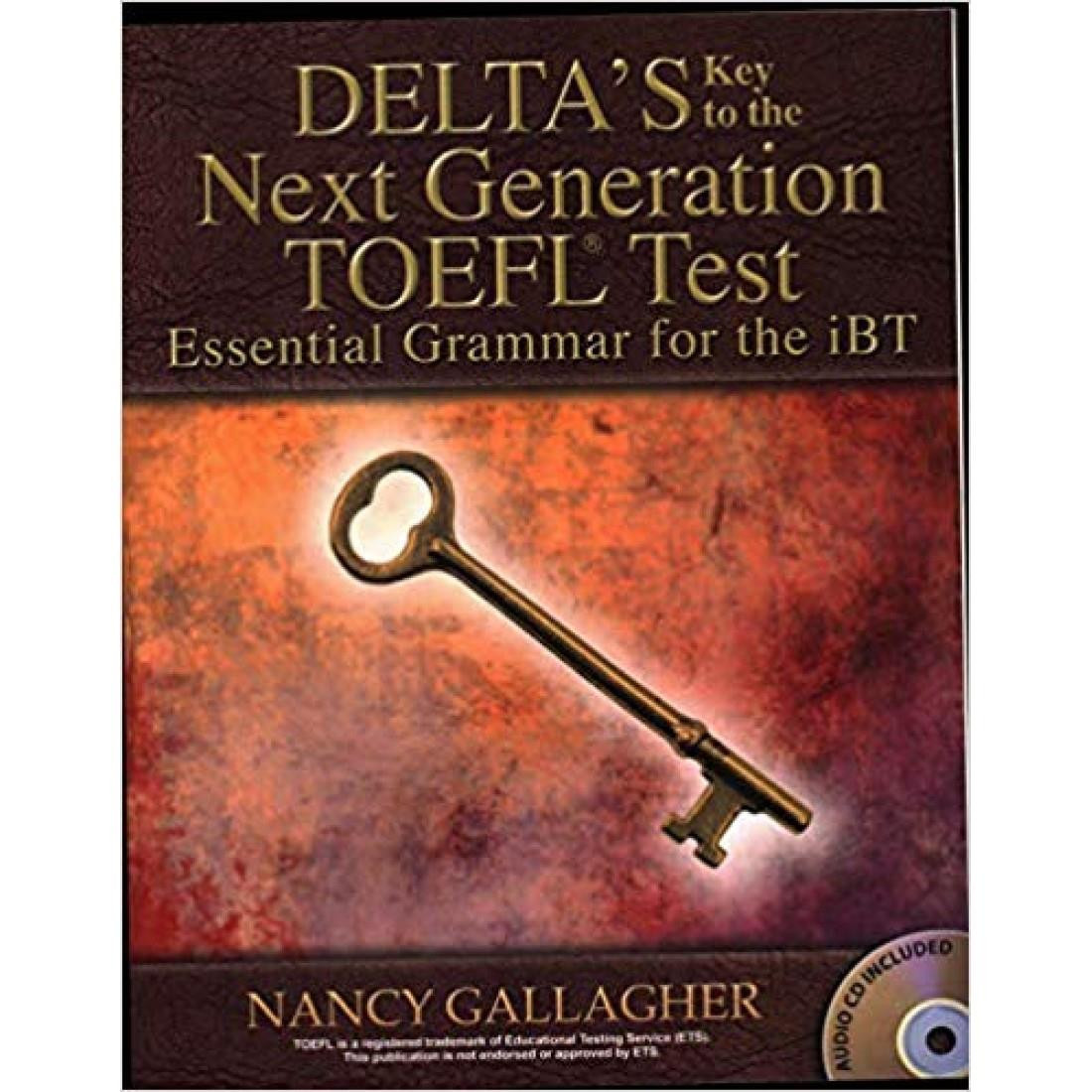 DELTAS KEY TO THE NEXT GENERATION TOEFL TEST ESSENTIAL GRAMMAR FOR IBT