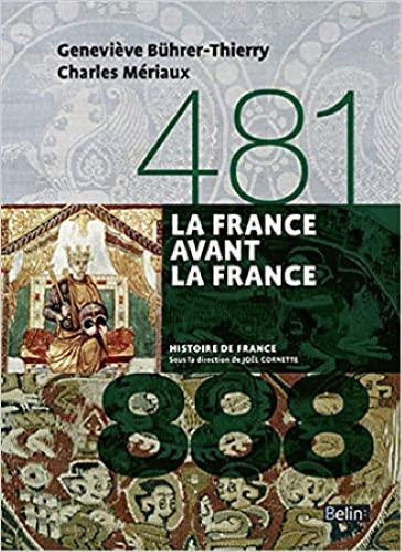 LA FRANCE AVANT LA FRANCE (481-888)
