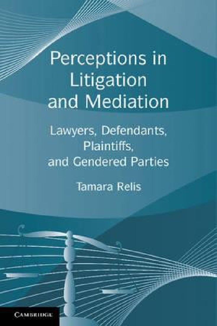 PERCEPTIONS IN LITIGATION AND MEDIATION