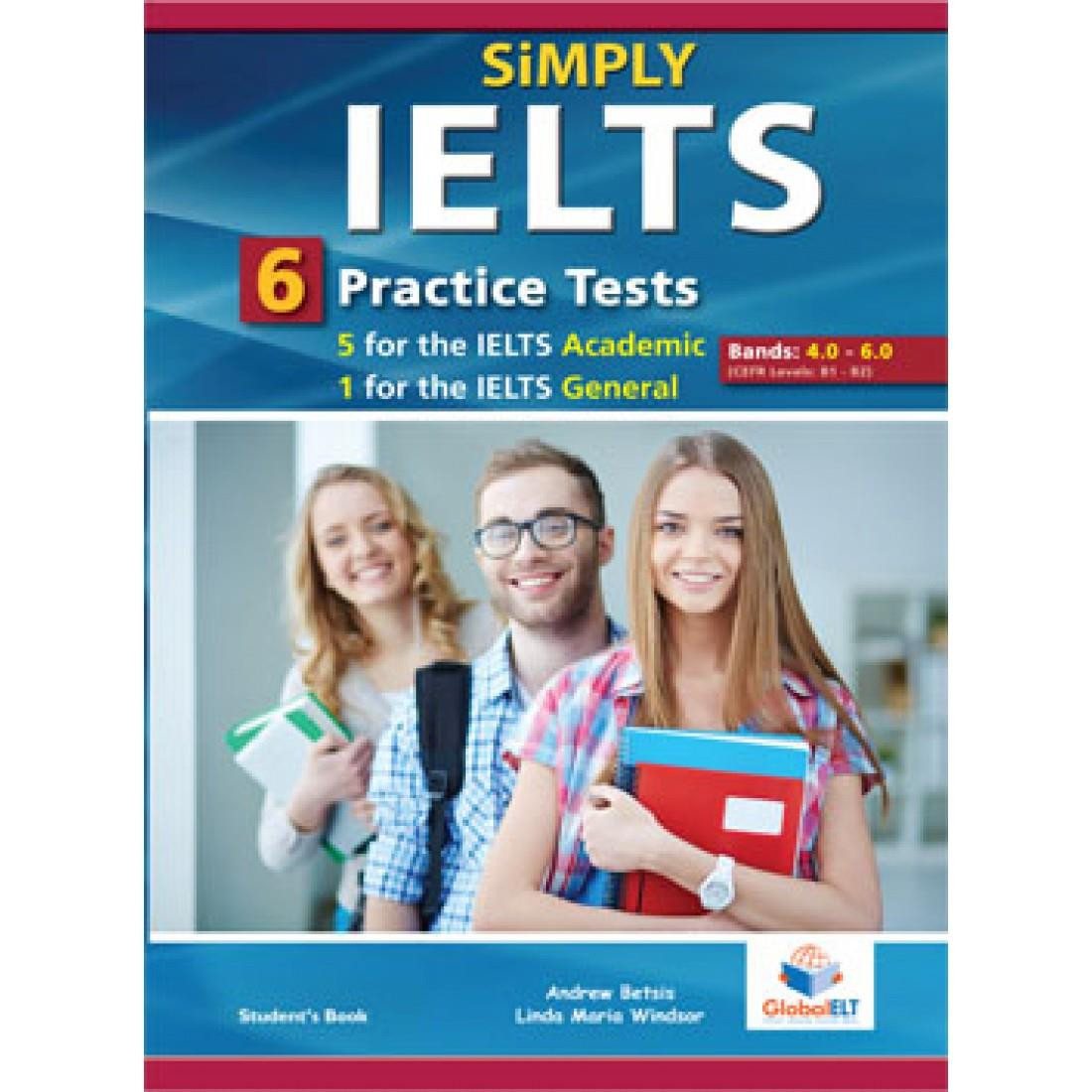 SIMPLY IELTS 6 PRACTICE TESTS BANDS: 4.0-5.5