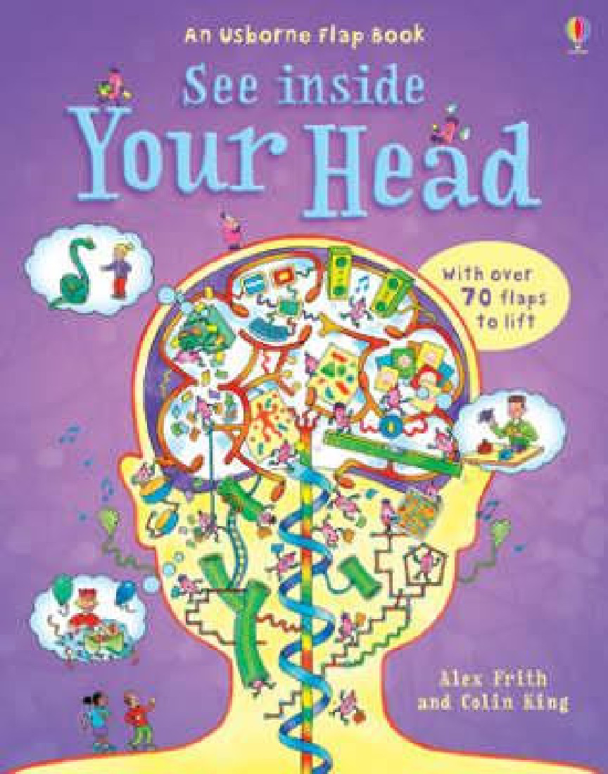 USBORNE FLAP BOOK : SEE INSIDE YOUR HEAD (WITH OVER 80 FLAPS) HC