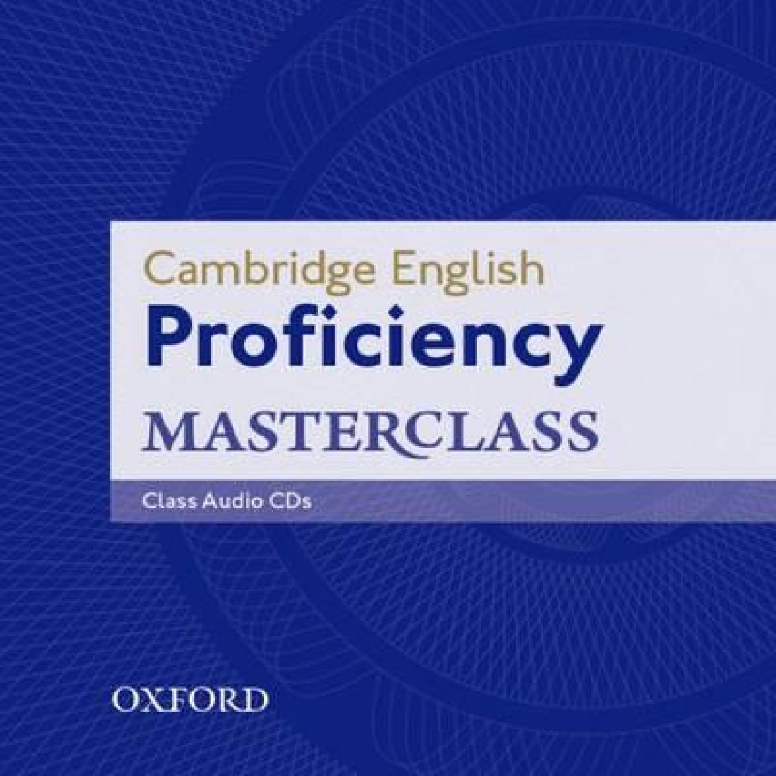 CAMBRIDGE PROFICIENCY MASTERCLASS CDS (2) 2013