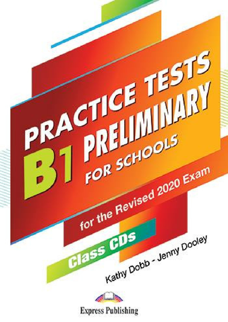 PRACTICE TESTS B1 PRELIMINARY FOR SCHOOLS CD CLASS (5) FOR THE REVISED 2020 EXAM