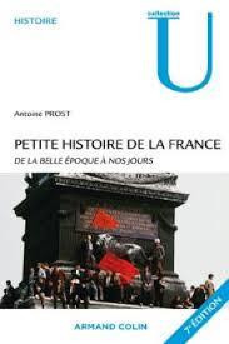 PETITE HISTOIRE DE LA FRANCE: DE LA BELLE EPOQUE A NOS JOURS 7TH ED