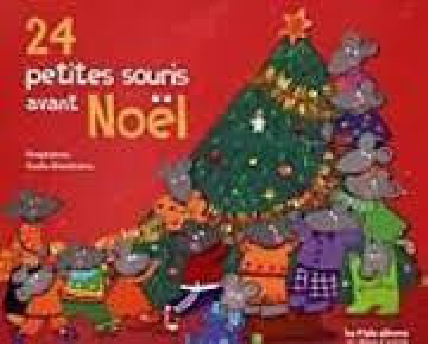VINGT QUATRE PETITES SOURIS AVANT NOEL : CALENDRIER DE LAVENT