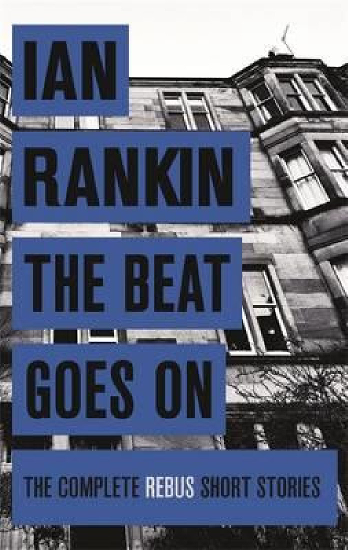 THE BEAT GOES ON:THE COMPLETE REBUS STORIES PB A FORMAT