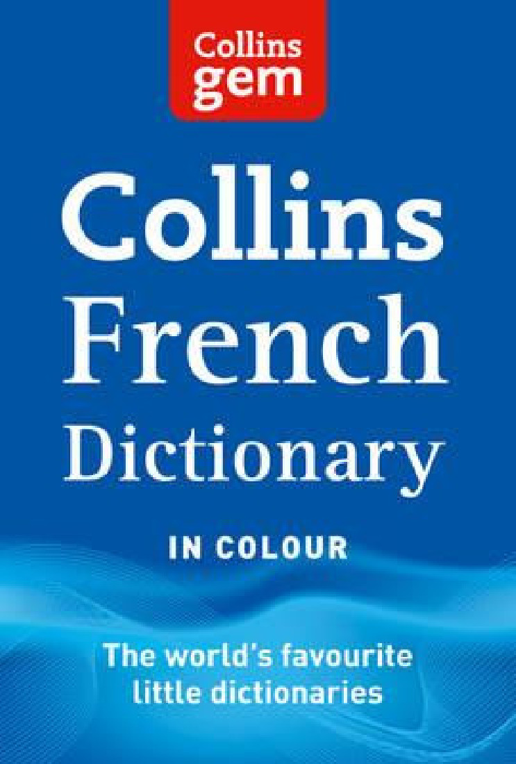 COLLINS GEM : FRENCH DICTIONARY 11TH ED