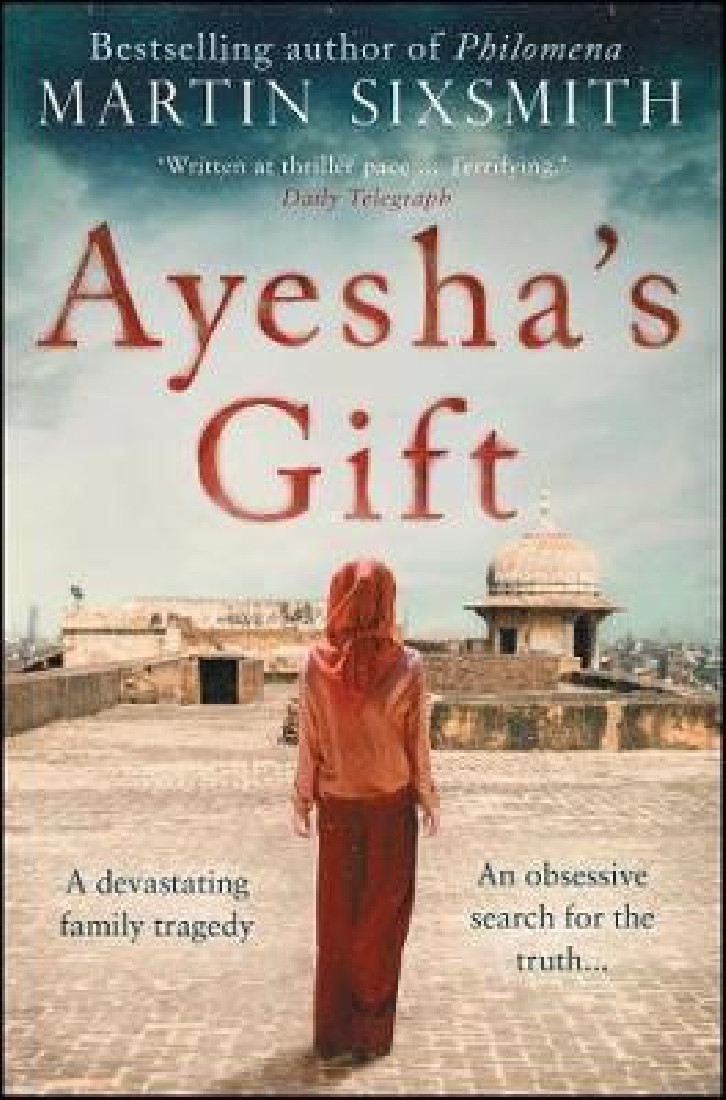 AYESHAS GIFT : A DAUGHTERS SEARCH FOR THE TRUTH ABOUT HER FATHER PB