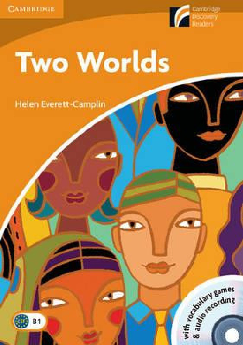 Cambridge Discovery Readers 4: TWO WORLDS (+ CD-ROM + CD)
