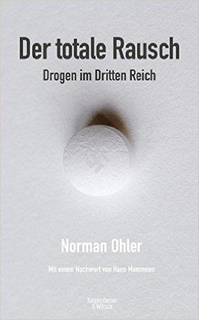 DER TOTALE RAUSCH: DROGEN IM DRITTEN REICH