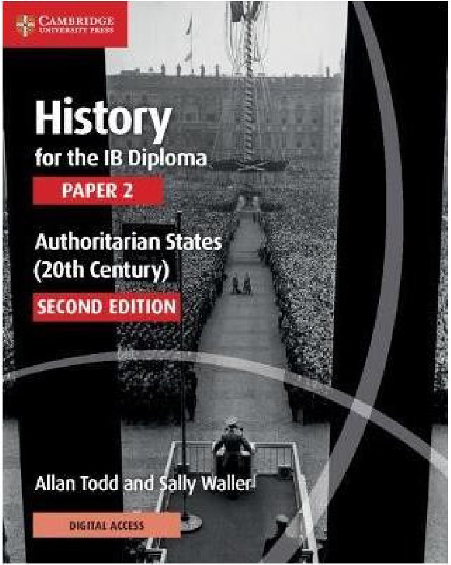 HISTORY FOR THE IB DIPLOMA PAPER 2 AUTHORITARIAN STATES (20TH CENTURY) WITH DIGITAL ACCESS (2 YEARS)