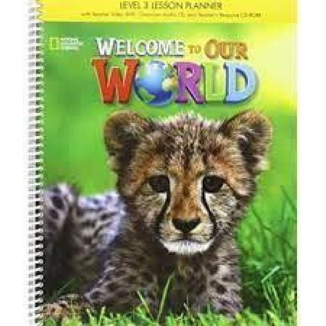 WELCOME TO OUR WORLD 3 SB LESSON PLANNER WITH CLASS AUDIO CD & TEACHERS RESOURCES CD-ROM - AMER. ED 2ND ED