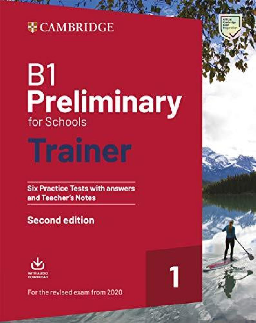 CAMBRIDGE PRELIMINARY FOR SCHOOLS 1 B1 TRAINER (+ DOWNLOADABLE AUDIO) W/A (FOR REVISED EXAMS FROM 2020)