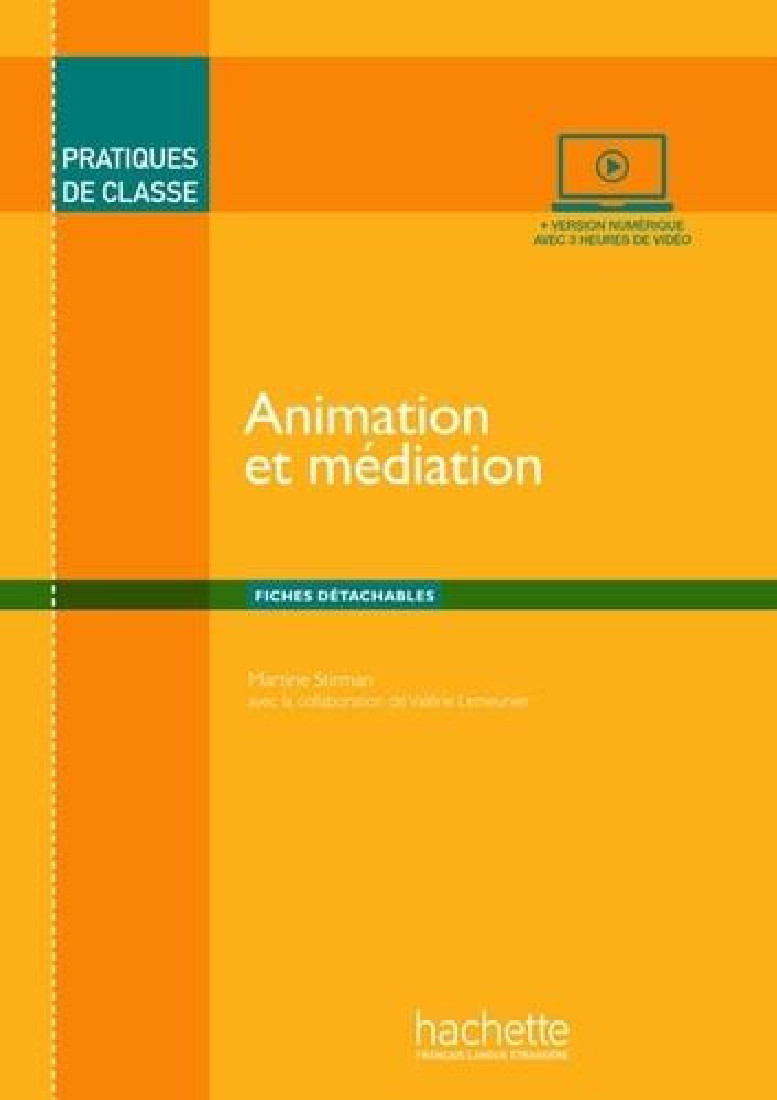 PRATIQUES DE CLASSE: ANIMATION ET MEDIATION