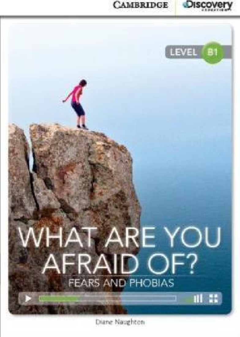 CAMBRIDGE DISCOVERY READERS 4: WHAT ARE YOU AFRAID OF? (+ DOWNLOADABLE AUDIO) FEAR AND PHOBIAS PB
