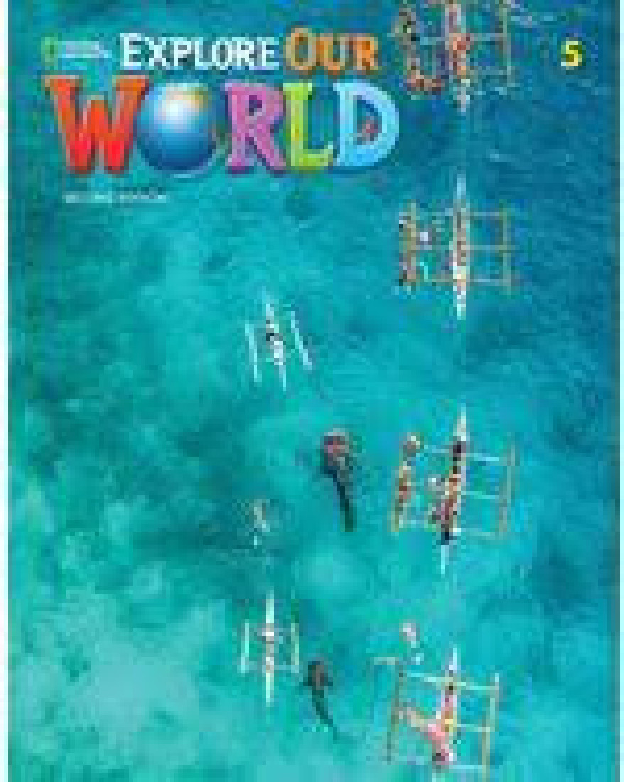 EXPLORE OUR WORLD 5 WB 2ND ED