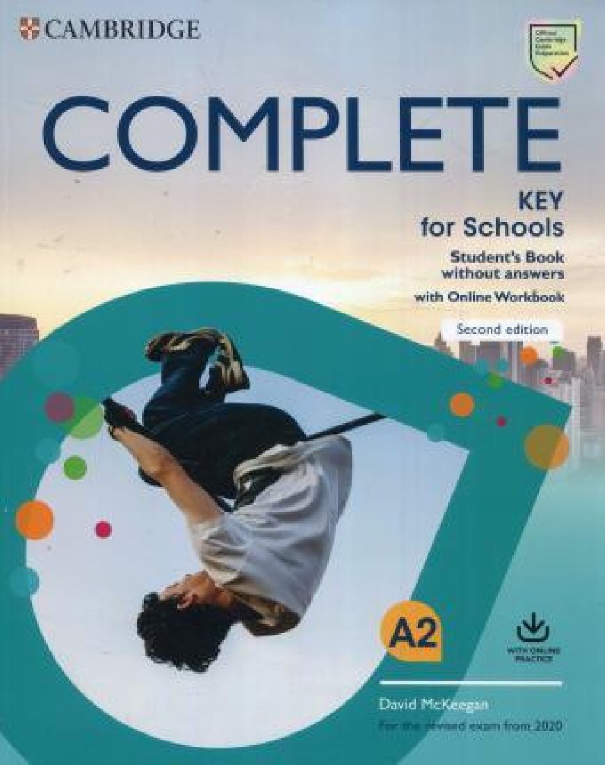 COMPLETE KEY FOR SCHOOLS SB (+ DOWNLOADABLE AUDIO & ONLINE WB) (FOR THE REVISED EXAM FROM 2020) 2ND ED