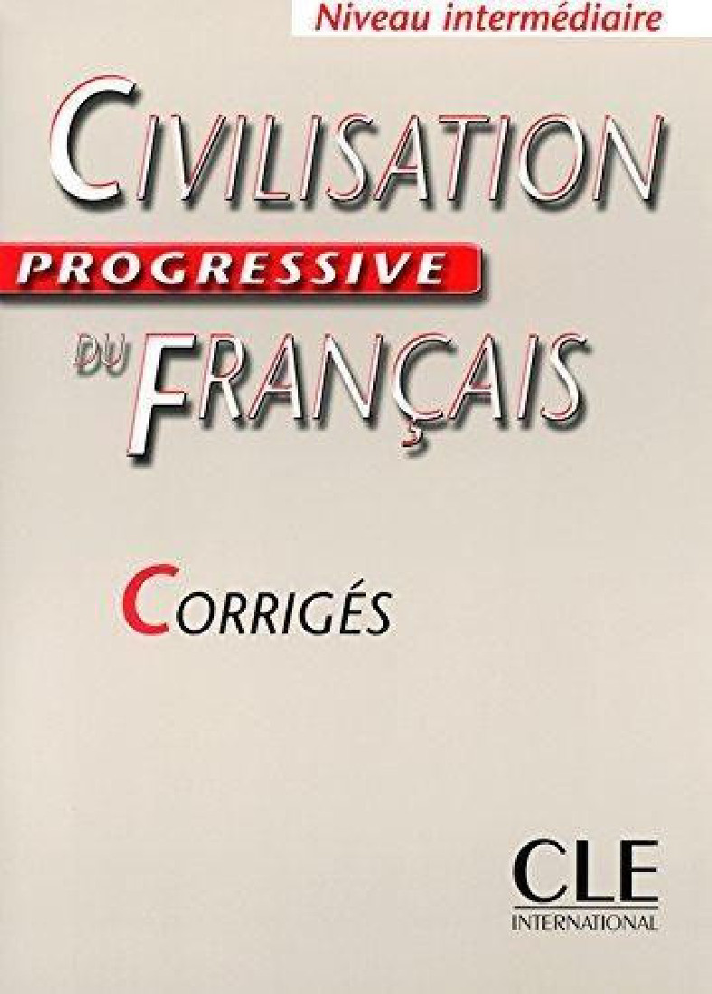 CIVILISATION PROGRESSIVE DU FRANCAIS INTERMEDIAIRE CORRIGES