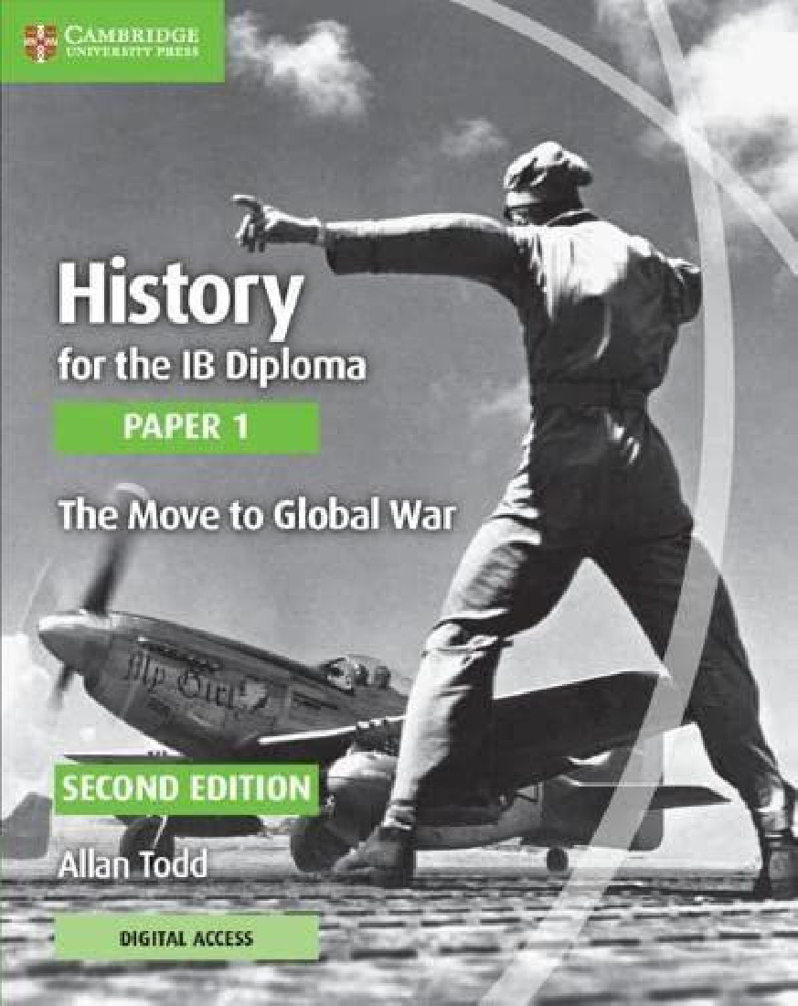 HISTORY FOR THE IB DIPLOMA PAPER 1 THE MOVE TO GLOBAL WAR WITH DIGITAL ACCESS (2 YEARS)