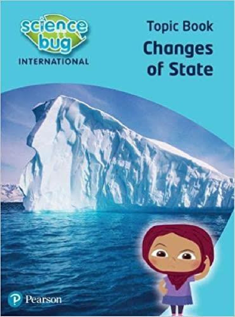 SCIENCE BUG INTERNATIONAL YEAR 4: CHANGES OF STATE