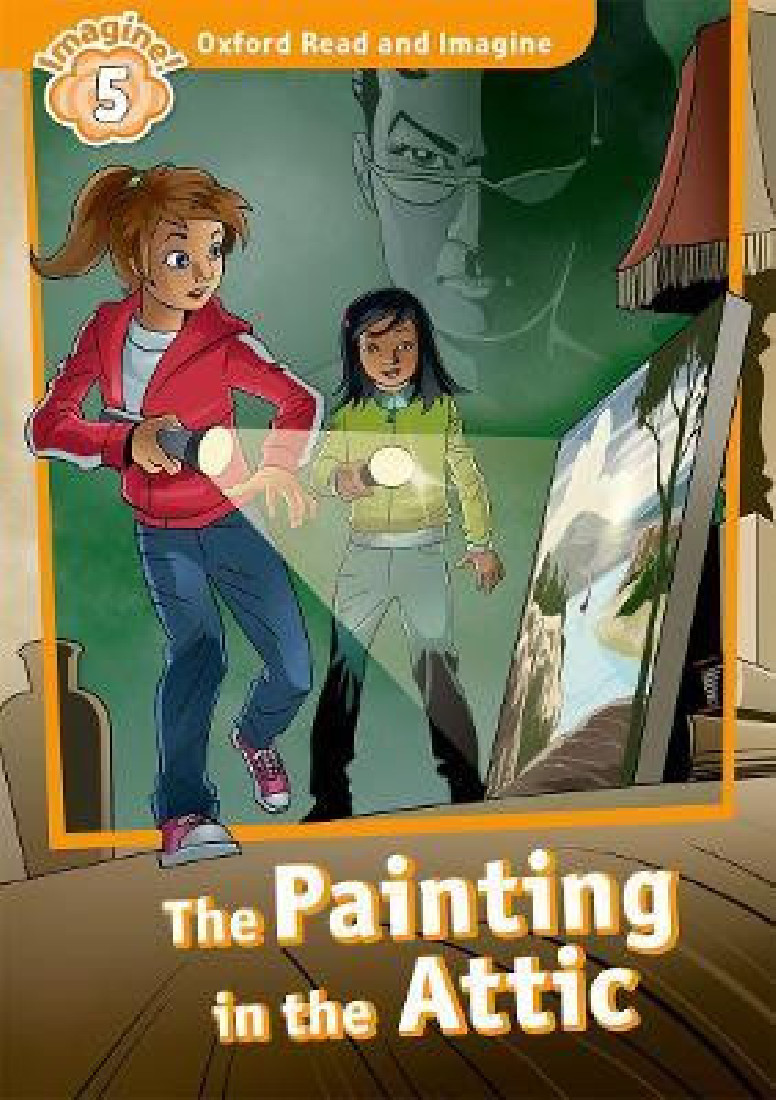 OXFORD READ & IMAGINE 5: THE PAINTING IN THE ATTIC PB