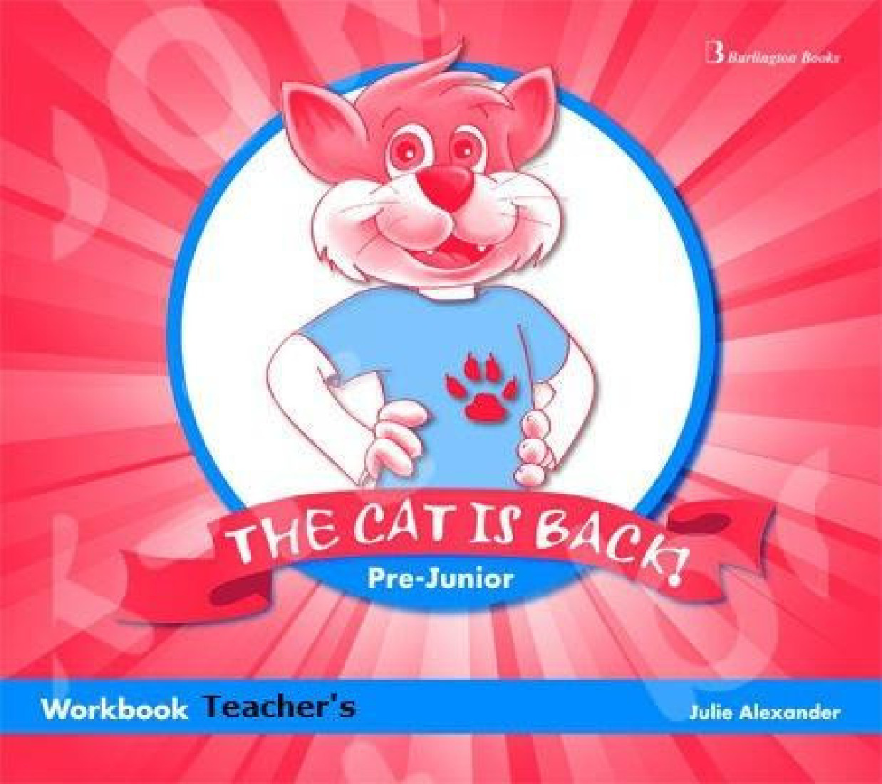 THE CAT IS BACK! PRE-JUNIOR WORKBOOK TEACHERS