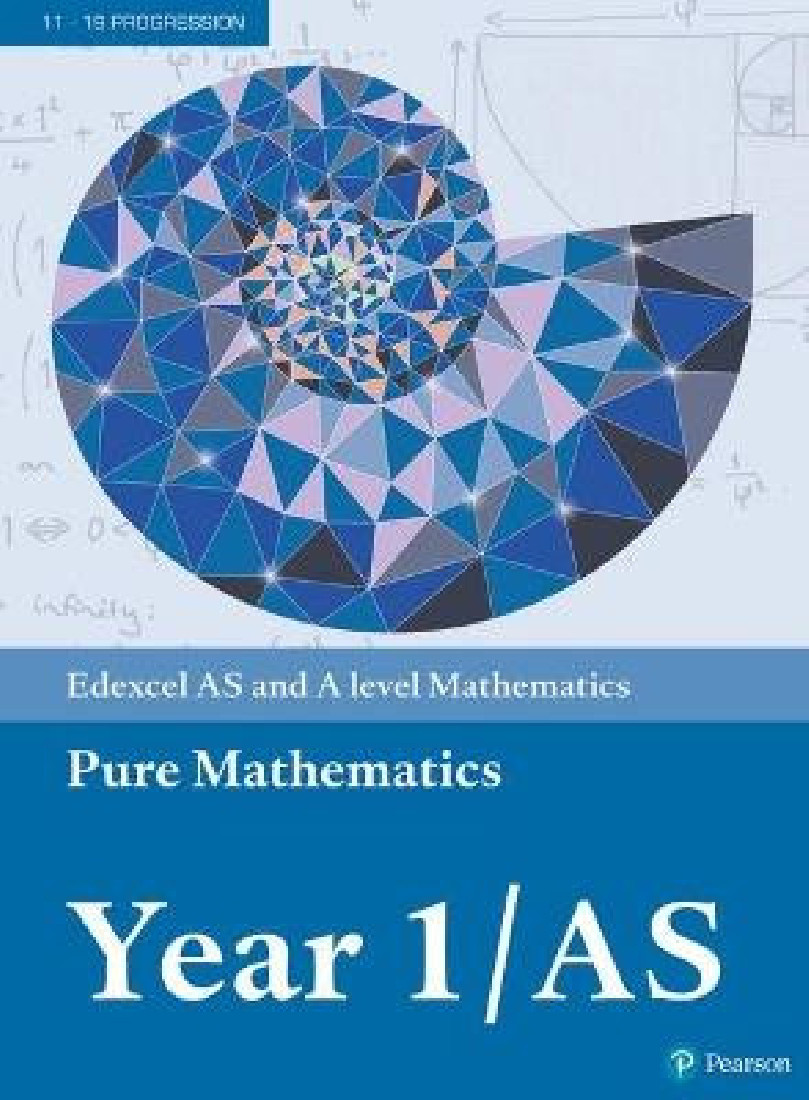 EDEXCEL AS AND A LEVEL MATHEMATICS PURE MATHEMATICS YEAR 1/AS