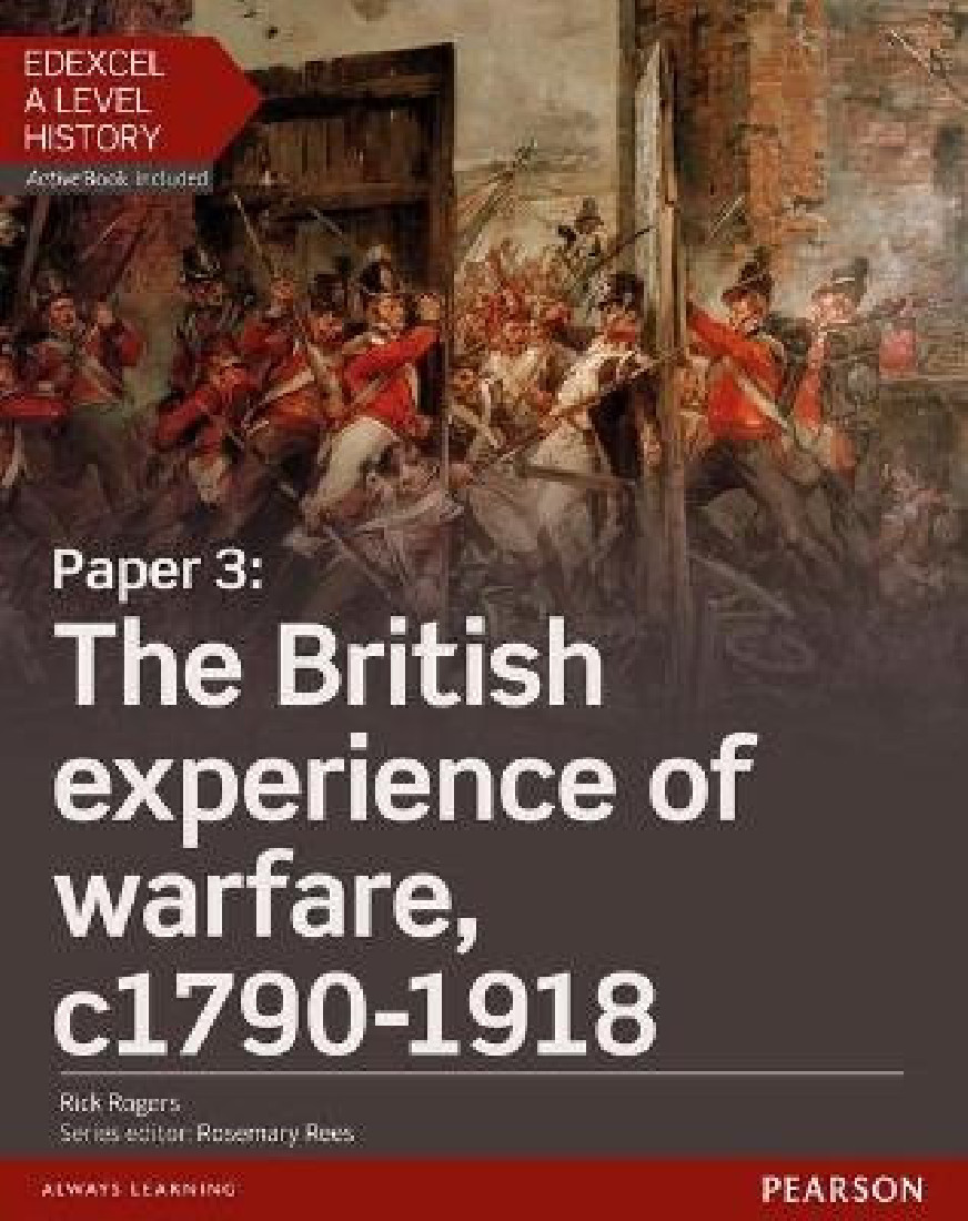 EDEXCEL A LEVEL HISTORY: PAPER 3: THE BRITISH EXPERIENCE OF WARFARE, C1790-1918