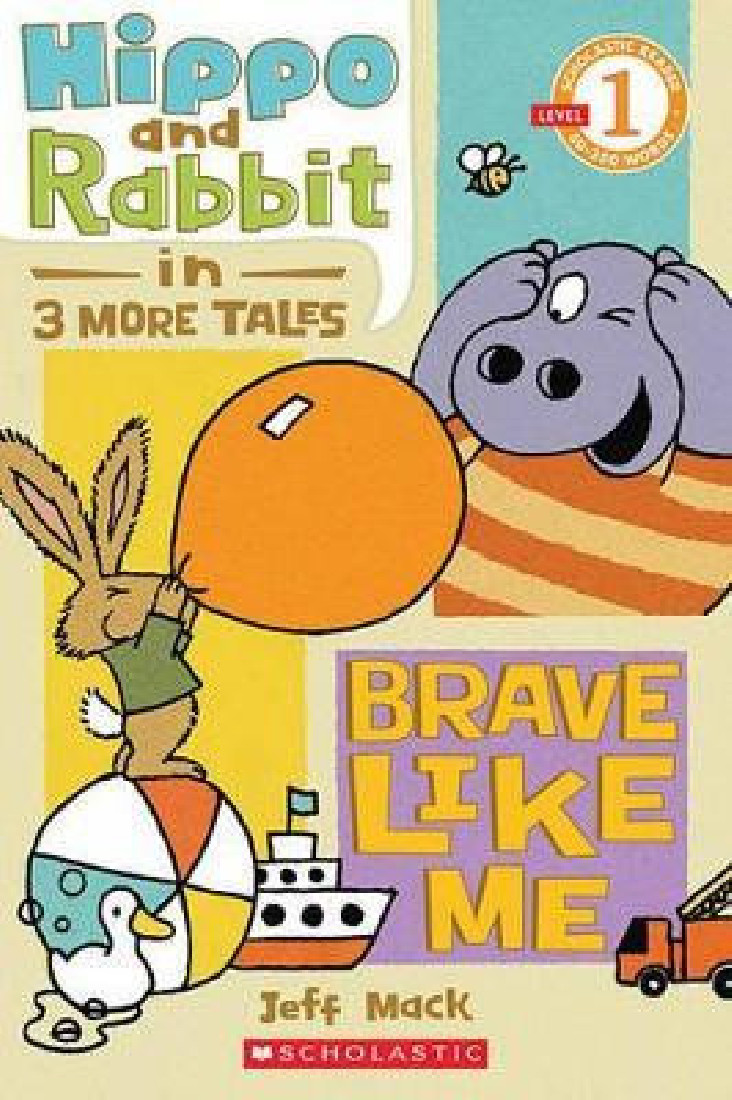 Scholastic Reader Level 1: Hippo & Rabbit in Brave Like Me