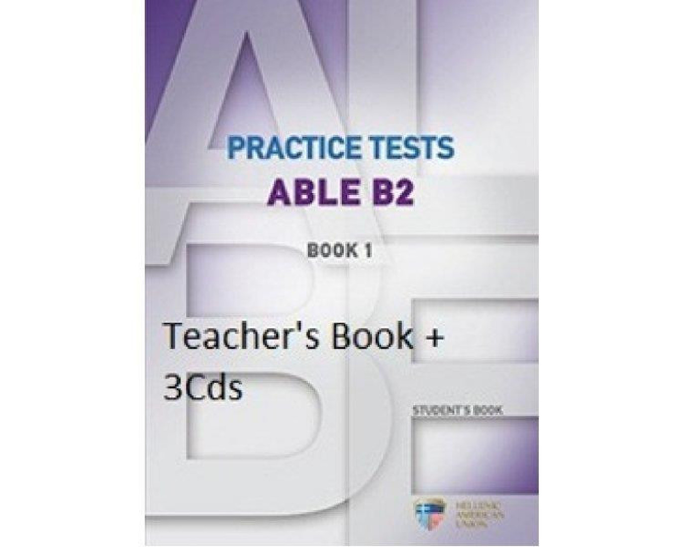PRACTICE TESTS ABLE B2 1 TCHRS (+ AUDIO CD (3))
