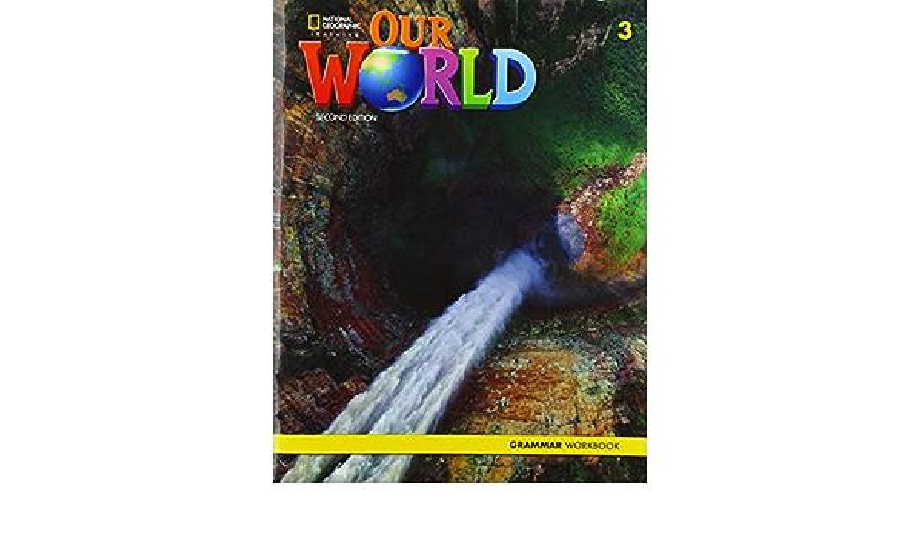 OUR WORLD 3 GRAMMAR WORKBOOK - AME 2ND ED