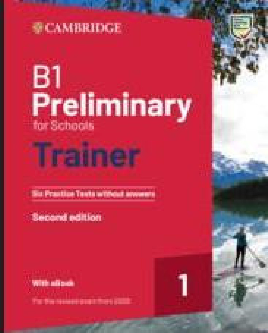 CAMBRIDGE PRELIMINARY FOR SCHOOLS 1 B1 TRAINER (+ DOWNLOADABLE AUDIO + EBOOK) WO/A